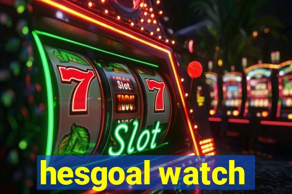 hesgoal watch